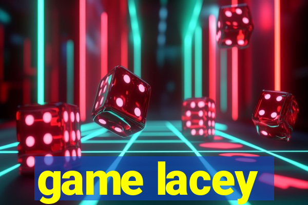 game lacey